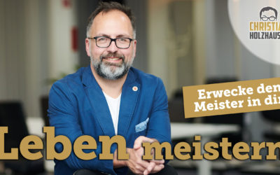 Erwecke den Meister in Dir!