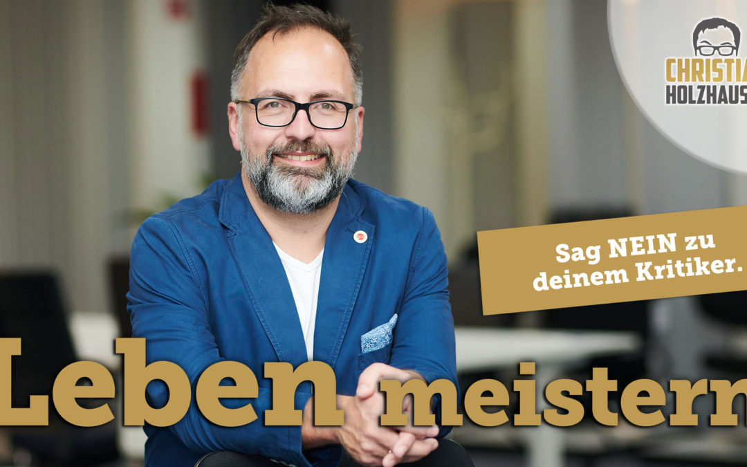 Sag NEIN zu deinem Kritiker.